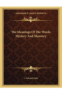 The Meanings of the Words Mystery and Masonry