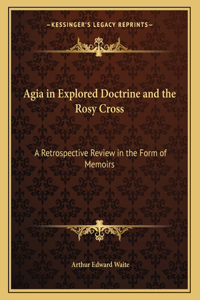 Agia in Explored Doctrine and the Rosy Cross