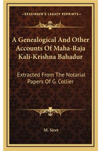 A Genealogical and Other Accounts of Maha-Raja Kali-Krishna Bahadur