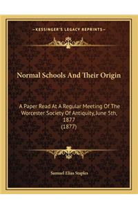 Normal Schools and Their Origin