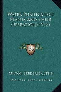 Water Purification Plants And Their Operation (1915)