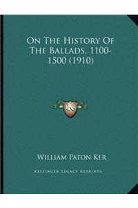 On The History Of The Ballads, 1100-1500 (1910)