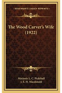 The Wood Carver's Wife (1922)