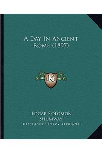 A Day In Ancient Rome (1897)
