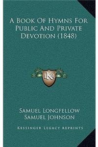 Book Of Hymns For Public And Private Devotion (1848)