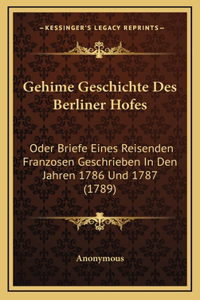 Gehime Geschichte Des Berliner Hofes