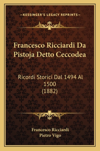Francesco Ricciardi Da Pistoja Detto Ceccodea