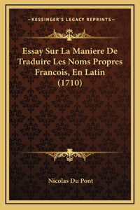 Essay Sur La Maniere De Traduire Les Noms Propres Francois, En Latin (1710)