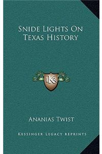 Snide Lights On Texas History