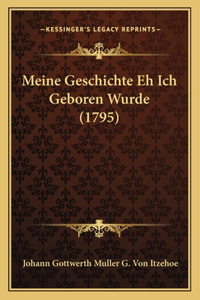 Meine Geschichte Eh Ich Geboren Wurde (1795)