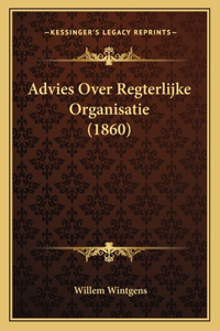 Advies Over Regterlijke Organisatie (1860)