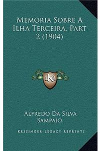 Memoria Sobre A Ilha Terceira, Part 2 (1904)