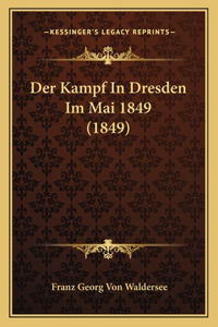 Der Kampf In Dresden Im Mai 1849 (1849)