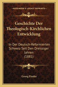 Geschichte Der Theologisch-Kirchlichen Entwicklung