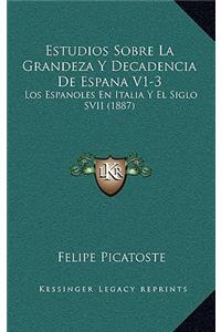 Estudios Sobre La Grandeza Y Decadencia De Espana V1-3