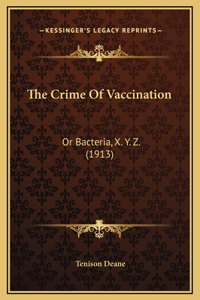 The Crime Of Vaccination