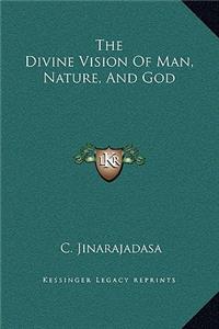 Divine Vision Of Man, Nature, And God
