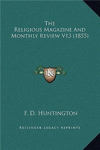 The Religious Magazine And Monthly Review V13 (1855)