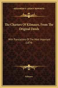 The Charters Of Kilmaurs, From The Original Deeds