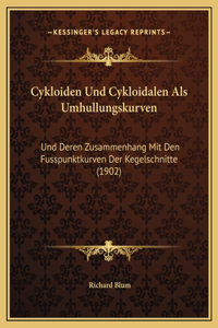 Cykloiden Und Cykloidalen Als Umhullungskurven