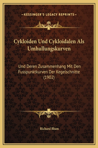 Cykloiden Und Cykloidalen Als Umhullungskurven