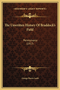 Unwritten History Of Braddock's Field