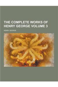 The Complete Works of Henry George Volume 3