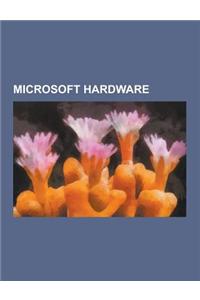 Microsoft Hardware: Microsoft Gaming Consoles, Windows CE Devices, Zune, Dreamcast, Xbox 360, Kinect, Microsoft Kin, Microsoft Sidewinder,