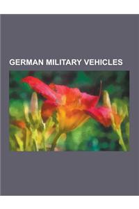 German Military Vehicles: Unimog, Mercedes-Benz G-Class, M113 Armored Personnel Carrier, List of World War II Military Vehicles of Germany, M270