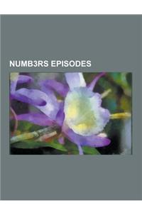 Numb3rs Episodes: Numb3rs, Pilot, Uncertainty Principle, Trust Metric, Cause and Effect, Disturbed, Killer Chat, Thirty-Six Hours, Harve