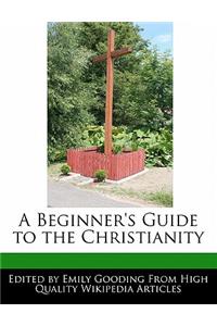 A Beginner's Guide to the Christianity