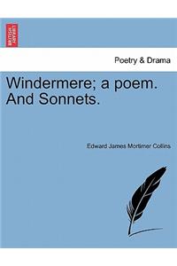 Windermere; A Poem. and Sonnets.