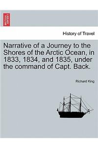 Narrative of a Journey to the Shores of the Arctic Ocean, in 1833, 1834, and 1835, under the command of Capt. Back.