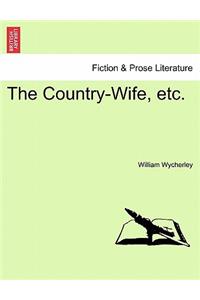 The Country-Wife, Etc.