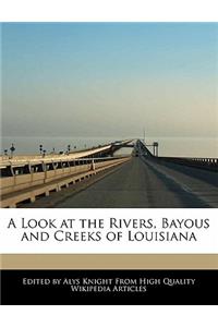 A Look at the Rivers, Bayous and Creeks of Louisiana
