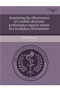 Examining the Effectiveness of a Mobile Electronic Performance Support System in a Workplace Environment