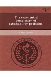 The Exponential Complexity of Satisfiability Problems