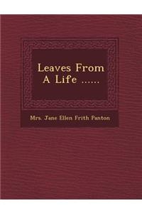 Leaves from a Life ......