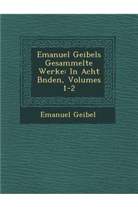 Emanuel Geibels Gesammelte Werke