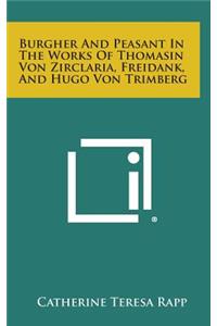 Burgher and Peasant in the Works of Thomasin Von Zirclaria, Freidank, and Hugo Von Trimberg