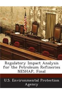 Regulatory Impact Analysis for the Petroleum Refineries Neshap, Final