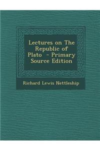 Lectures on the Republic of Plato