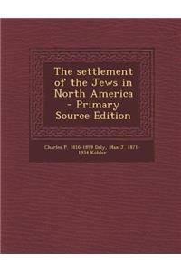 The Settlement of the Jews in North America
