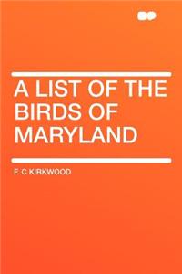 A List of the Birds of Maryland