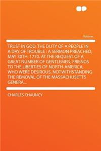 Trust in God, the Duty of a People in a Day of Trouble