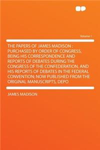 The Papers of James Madison