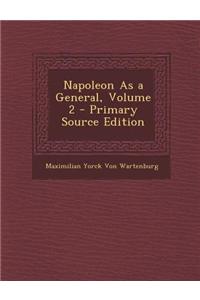 Napoleon as a General, Volume 2