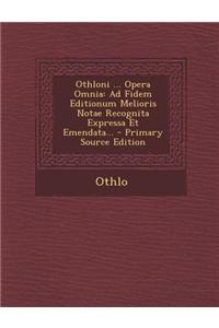 Othloni ... Opera Omnia