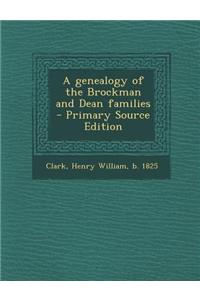 A Genealogy of the Brockman and Dean Families - Primary Source Edition