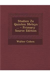 Studien Zu Quinten Metsys ... - Primary Source Edition
